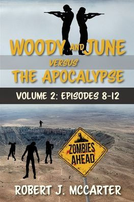 Woody And June Versus The Apocalypse: Volume 2: Episodes 8-12 - 9781941153628