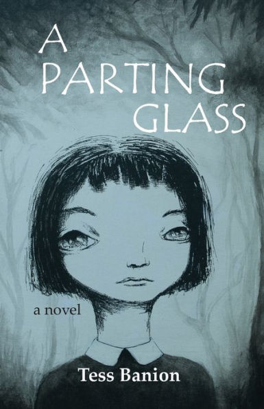 A Parting Glass: a novel