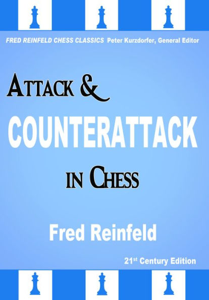 Attack & Counterattack in Chess (Fred Reinfeld Chess Classics)