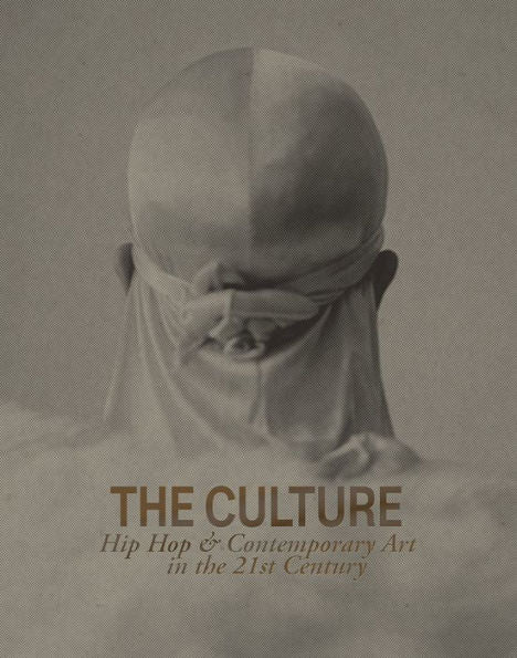 The Culture: Hip Hop & Contemporary Art In The 21St Century
