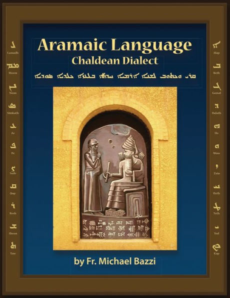 Aramaic Language Chaldean Dialect: Read, Write and Speak Modern Aramaic Chaldean Dialect (1) (Modern Aramaic Chaldean Language) (Aramaic Edition)
