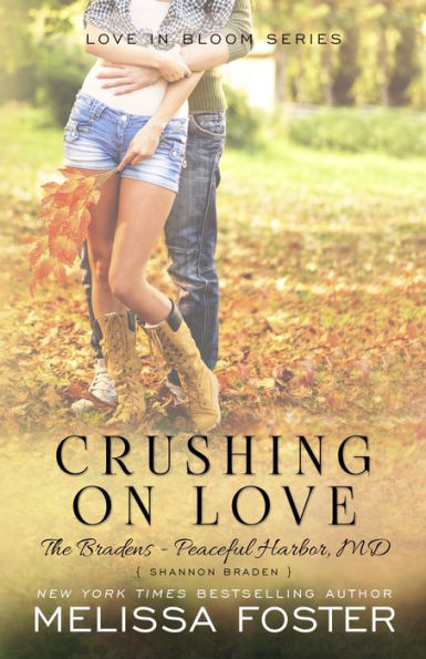 Crushing on Love (The Bradens at Peaceful Harbor, Book 4) (Love in Bloom: The Bradens at Peaceful Harbor)