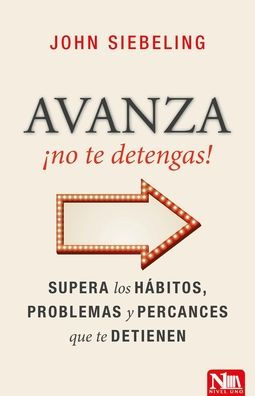 AVANZA ¡No te detengas!: Victoria sobre los poderes que nos dominan (Spanish Edition)