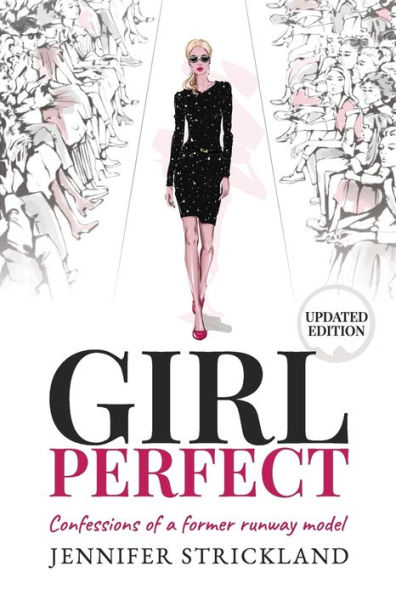 Girl Perfect: Confessions Of A Former Runway Model
