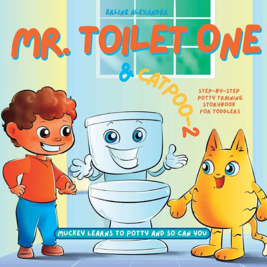 Mr. Toilet One And Catpoo-2: Muckey Learns To Potty Step-By-Step Potty Training Storybook For Toddlers - 9781941580363