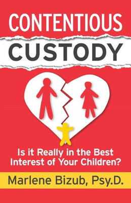 Contentious Custody: Is It Really in the Best Interest of Your Children?