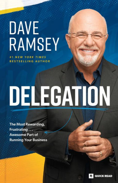 Delegation: The Most Rewarding, Frustrating . . . Awesome Part Of Running Your Business - 9781942121763