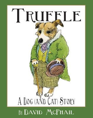 Truffle: A Dog (And Cat) Story - 9781942155560