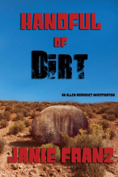 Handful Of Dirt: An Allen Rodriguez Investigation