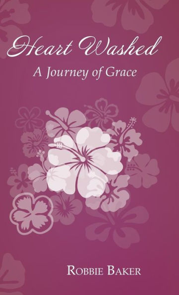 Heart Washed: A Journey of Grace
