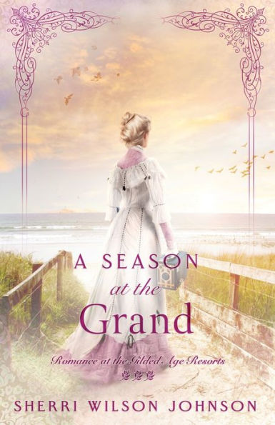 A Season At The Grand (Romance At The Gilded Age Resorts) - 9781942265757
