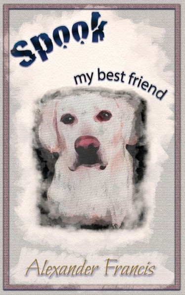 Spook, My Best Friend - 9781942420286