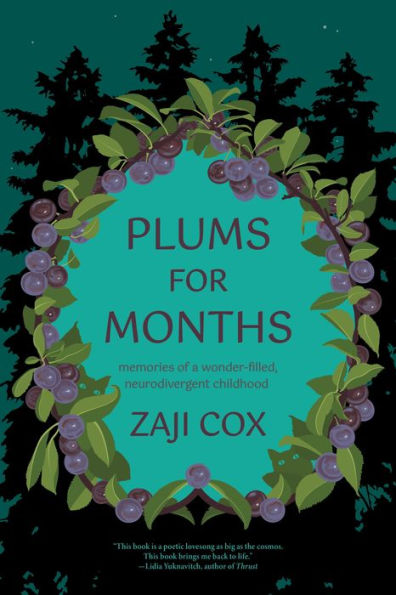 Plums For Months: Memories Of A Wonder-Filled, Neurodivergent Childhood - 9781942436539