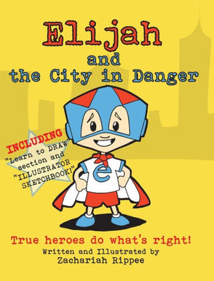 Elijah and the City in Danger: True heroes do what's right