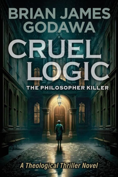 Lógica cruel: El asesino del filósofo (novelas de suspenso teológico) - 9781942858911
