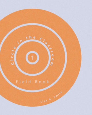 Circle in the Classroom: Field Book 1 (1)