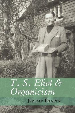 T. S. Eliot & Organicism