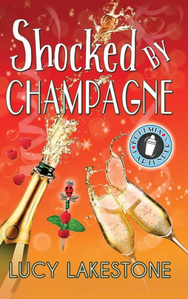 Shocked By Champagne (Bohemia Bartenders Mysteries)