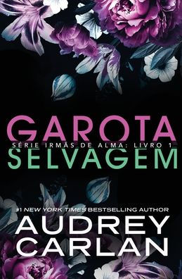 Garota Selvagem (Serie Irmas De Alma) (Portuguese Edition) - 9781943340231