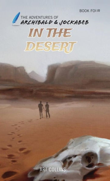 In the Desert (The Adventures of Archibald and Jockabeb)
