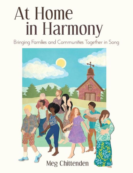 At Home in Harmony: Bringing Families and Communities Together in Song