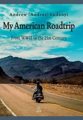 My American Roadtrip: From Wwii To The 21St Century