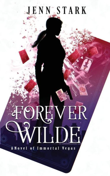 Forever Wilde : Immortal Vegas, Book 7