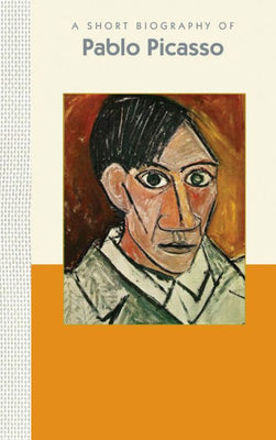 A Short Biography of Pablo Picasso: A Short Biography (Short Biographies)