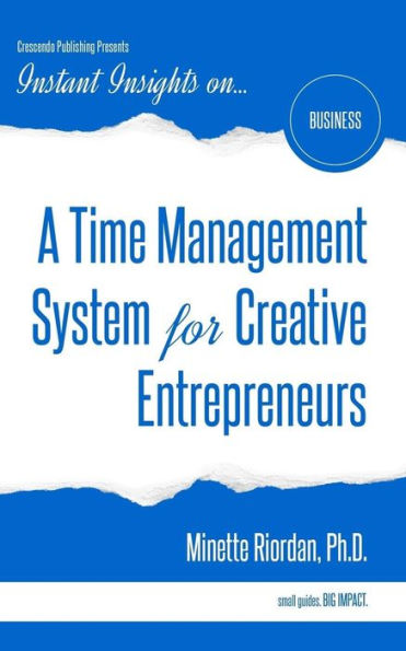 Un sistema de gestión del tiempo para emprendedores creativos (Instant Insights)