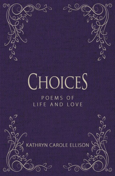Choices: Poems Of Life And Love - 9781944194925