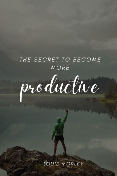 The Secret To Become More Productive