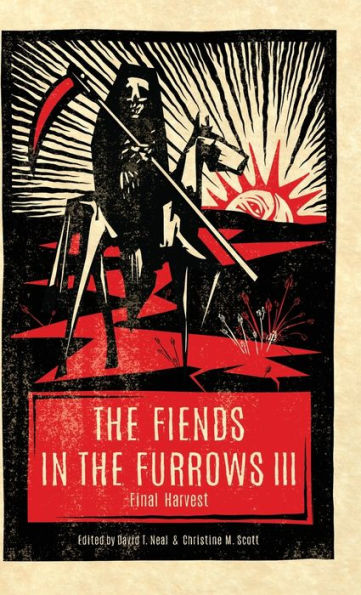 The Fiends In The Furrows Iii: Final Harvest - 9781944286361
