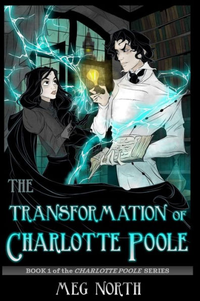 The Transformation Of Charlotte Poole: Book 1 Of The Charlotte Poole Series - 9781944384081