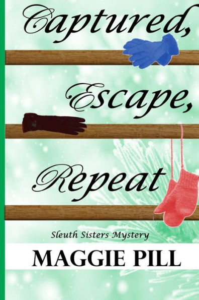 Captured, Escape, Repeat (The Sleuth Sisters)