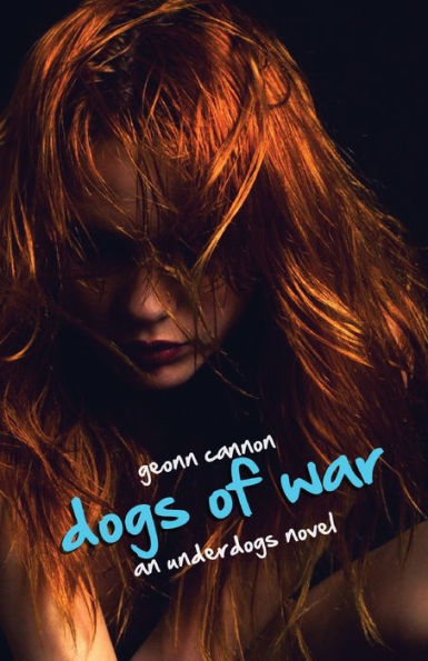 Dogs Of War (Underdogs) - 9781944591939