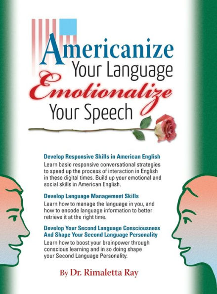 Americanize Your Language and Emotionalize Your Speech!: A Self-Help Conversation Guide on Small Talk American English
