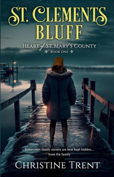 St. Clements Bluff: Heart Of St. Mary's County, Book 1 - 9781944745271