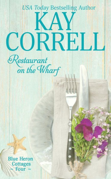 Restaurant On The Wharf (Blue Heron Cottages) - 9781944761813