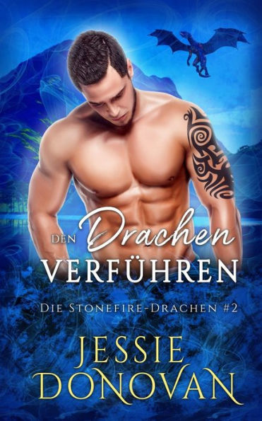 Den Drachen Verführen (Die Stonefire-Drachen) (German Edition) - 9781944776541