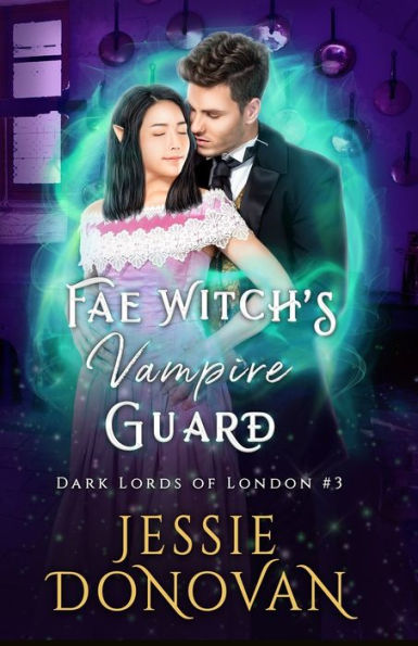 Fae Witch's Vampire Guard (Dark Lords Of London) - 9781944776558