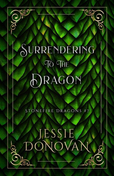 Surrendering To The Dragon (Stonefire Dragons Special Edition) - 9781944776824