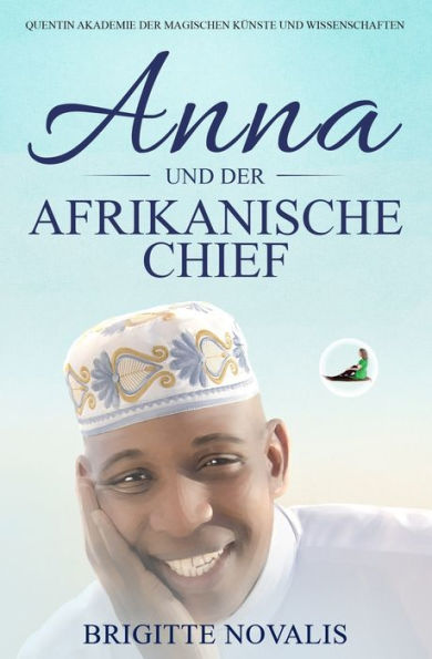 Anna Und Der Afrikanische Chief: Quentin Akademie Der Magischen Künste Und Wissenschaften, Buch 4 (German Edition)