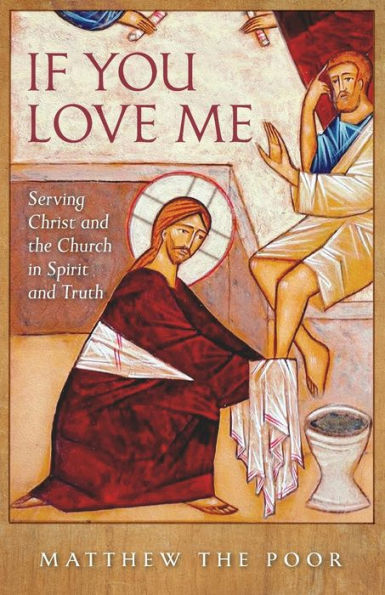 If You Love Me: Serving Christ And The Church In Spirit And Truth