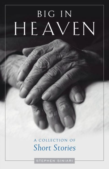 Big In Heaven: A Collection Of Stories About Life In An American Orthodox Parish