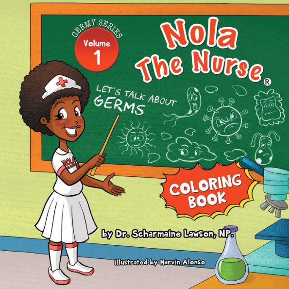 Nola The Nurse: Let's Talk About Germs Vol1. 1 Coloring Book - 9781945088520
