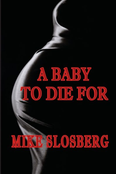 A Baby To Die For - 9781945257407