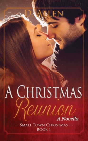 A Christmas Reunion (Small Town Christmas)