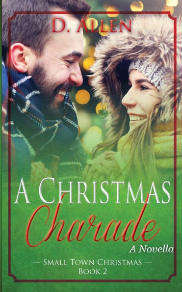 A Christmas Charade (Small Town Christmas)