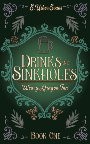 Drinks And Sinkholes: A Cozy Fantasy Novel (The Weary Dragon Inn) - 9781945438578