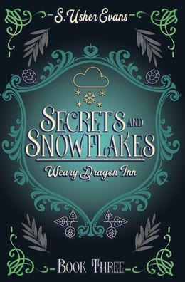 Secrets And Snowflakes: A Cozy Fantasy Novel (The Weary Dragon Inn)